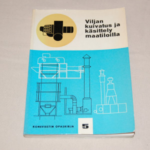 Viljan kuivatus ja käsittely maatiloilla